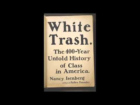 Book Review: White Trash: The 400-Year Untold History of Class in America  by Nancy Isenberg